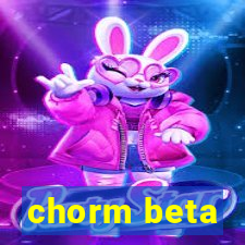 chorm beta