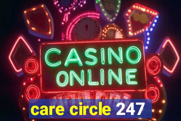 care circle 247