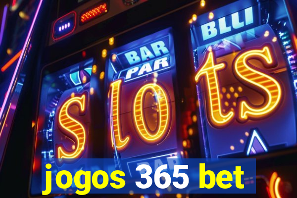 jogos 365 bet