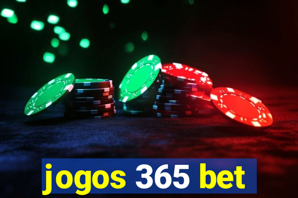 jogos 365 bet