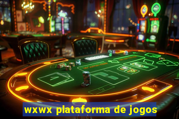 wxwx plataforma de jogos