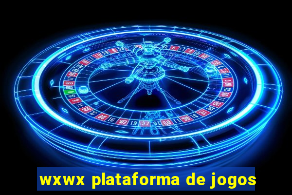 wxwx plataforma de jogos