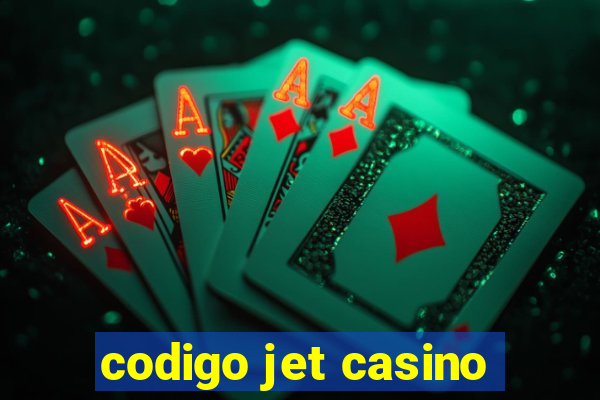 codigo jet casino