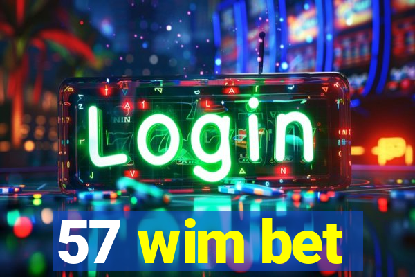 57 wim bet