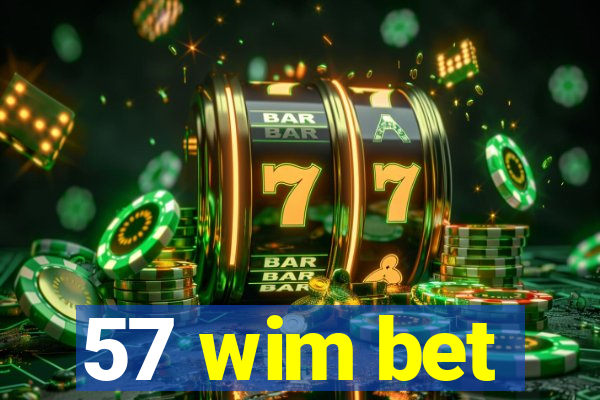 57 wim bet