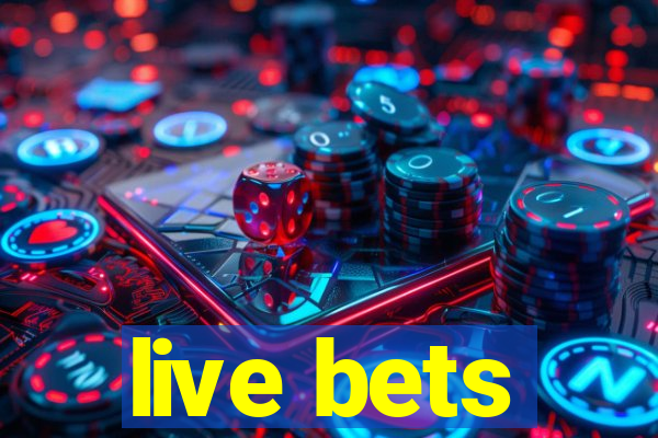 live bets