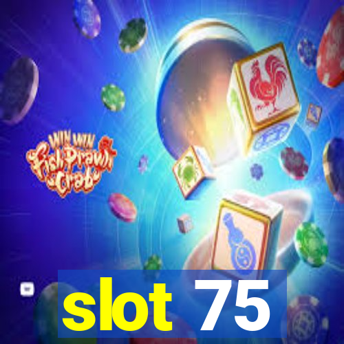 slot 75