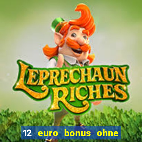 12 euro bonus ohne einzahlung casino