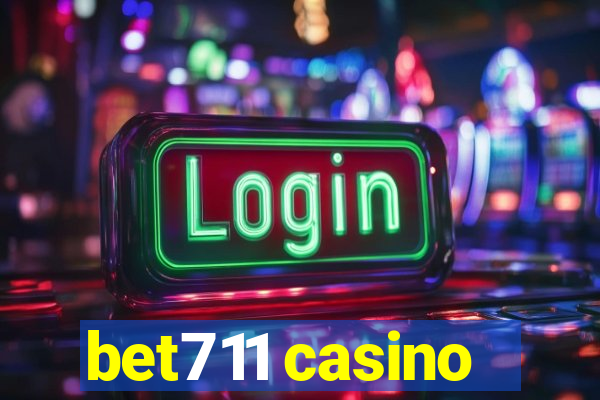 bet711 casino