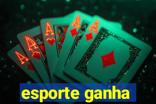 esporte ganha