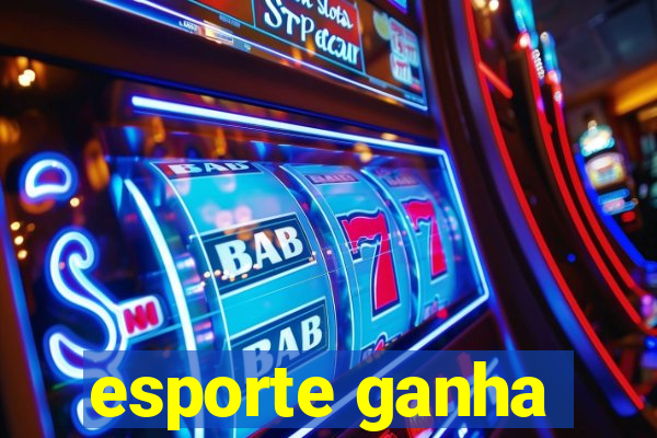 esporte ganha