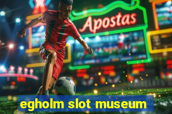 egholm slot museum