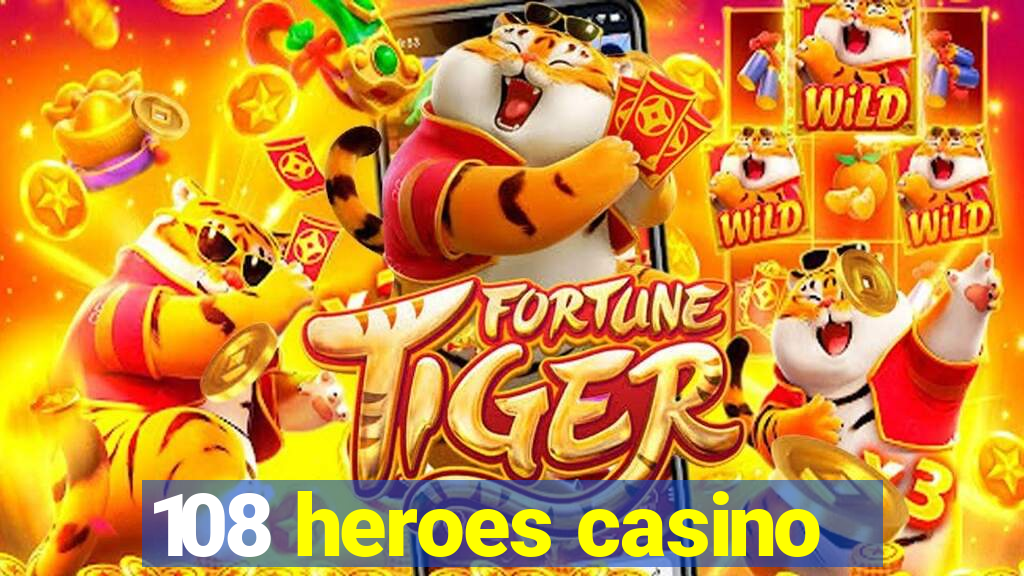 108 heroes casino