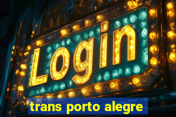 trans porto alegre