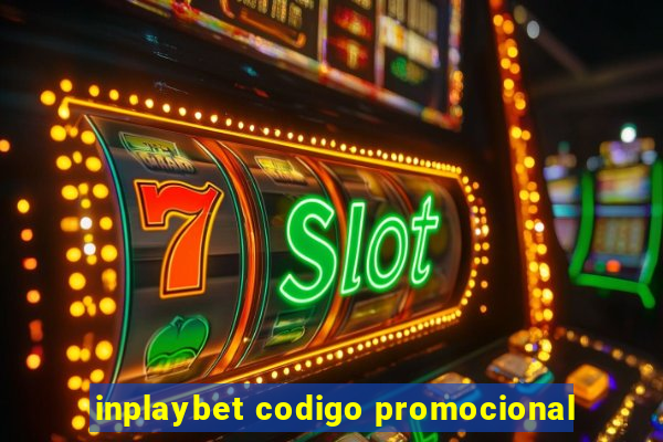 inplaybet codigo promocional