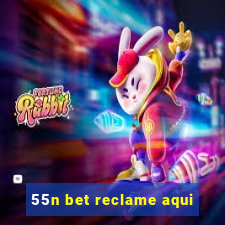 55n bet reclame aqui