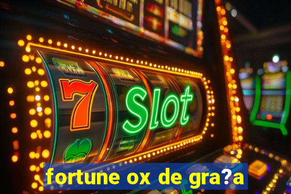 fortune ox de gra?a