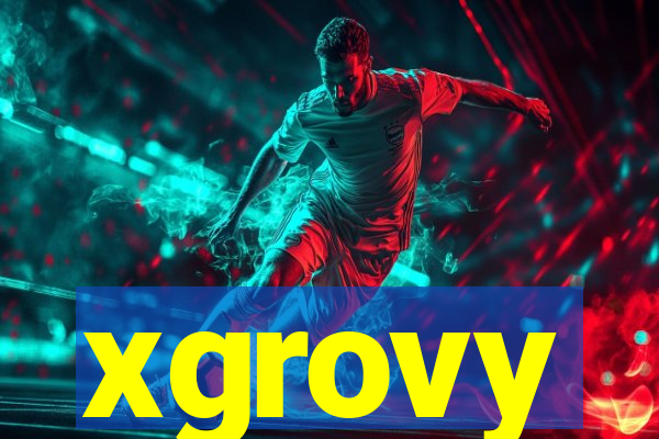 xgrovy