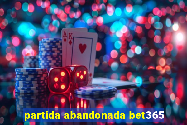 partida abandonada bet365