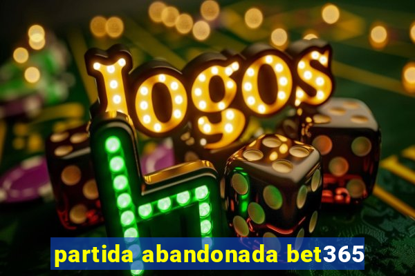 partida abandonada bet365