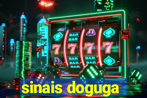 sinais doguga