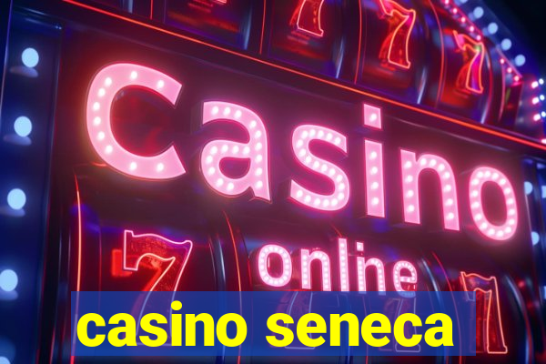 casino seneca