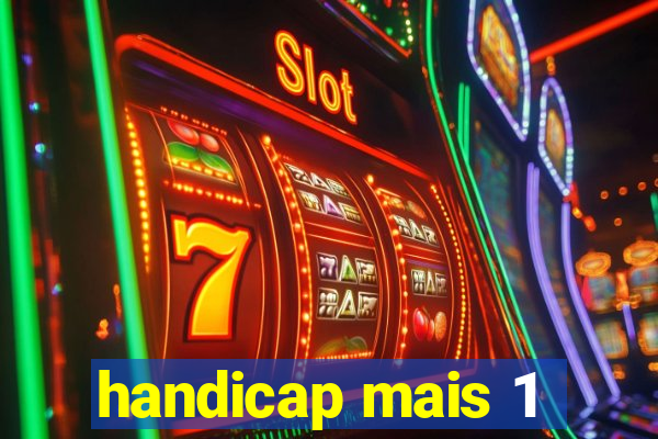 handicap mais 1