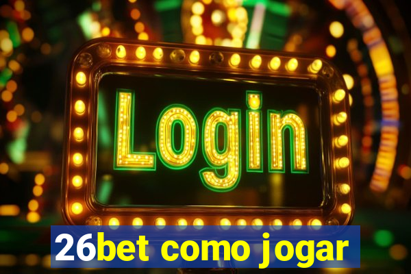 26bet como jogar