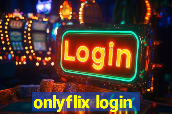 onlyflix login