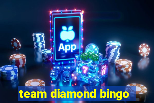 team diamond bingo