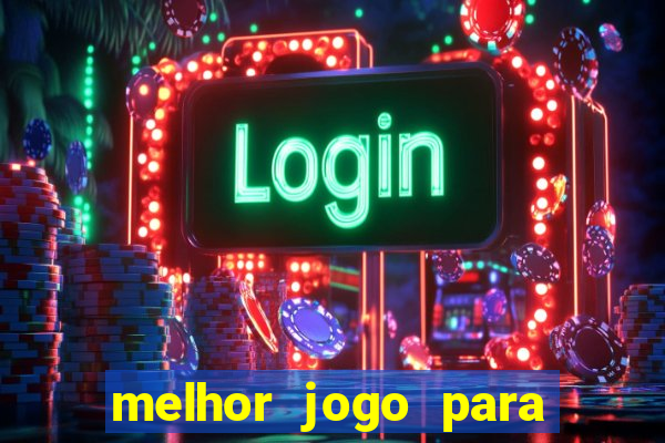 melhor jogo para ganhar dinheiro real