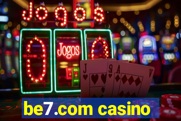 be7.com casino