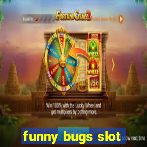 funny bugs slot