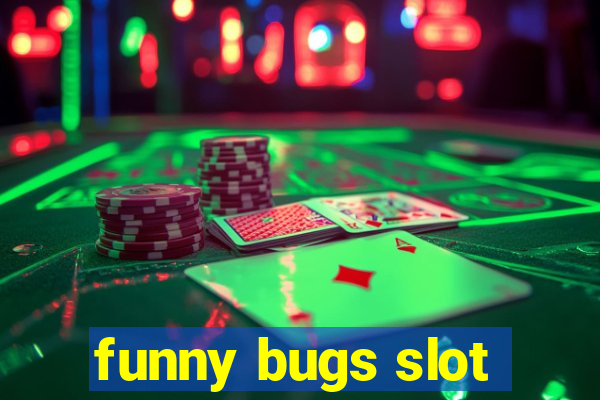 funny bugs slot