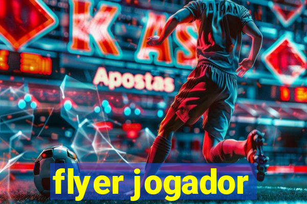 flyer jogador