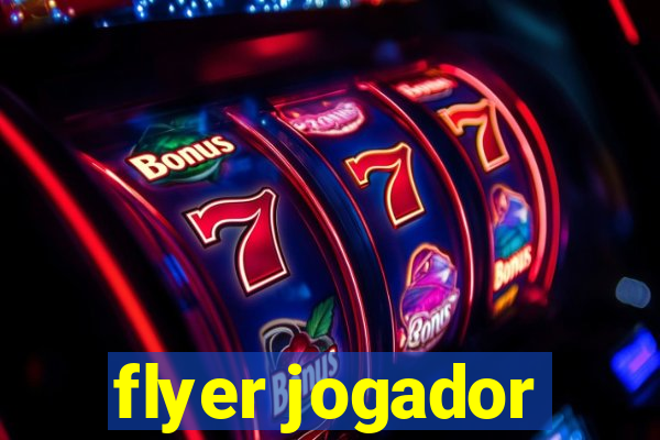 flyer jogador