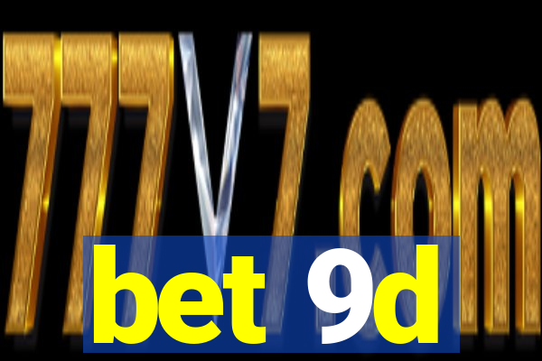 bet 9d