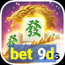 bet 9d