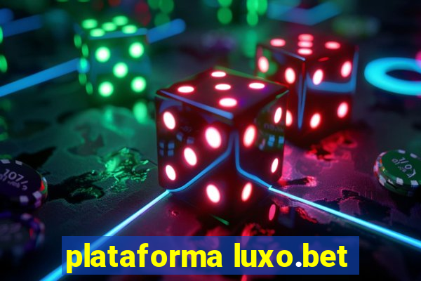 plataforma luxo.bet