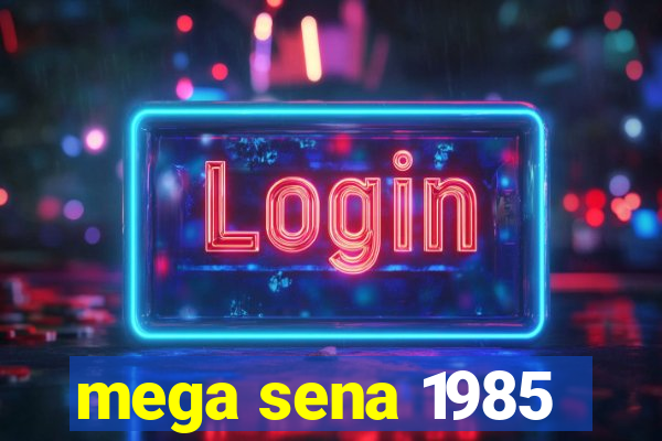 mega sena 1985