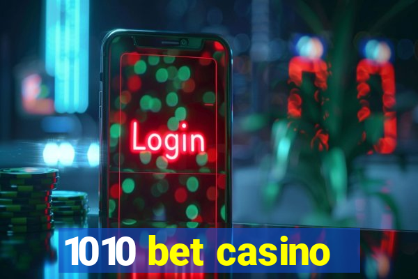 1010 bet casino