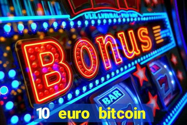 10 euro bitcoin casino bonus ohne einzahlung