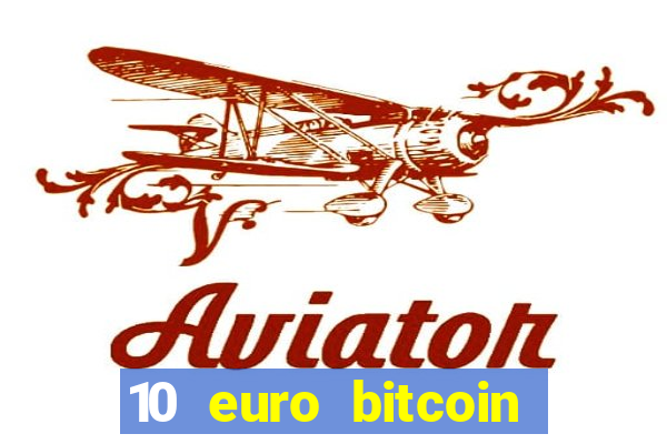 10 euro bitcoin casino bonus ohne einzahlung