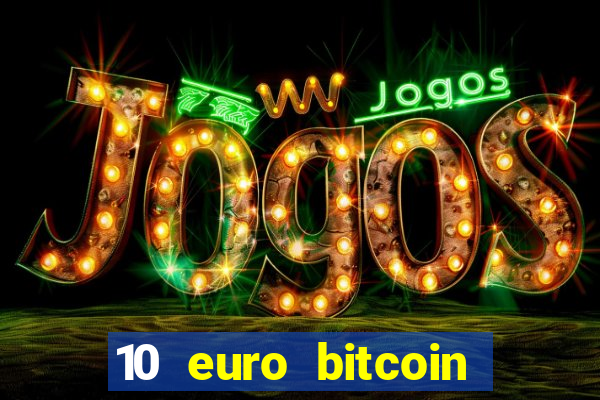 10 euro bitcoin casino bonus ohne einzahlung