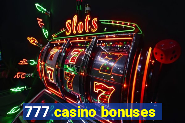 777 casino bonuses