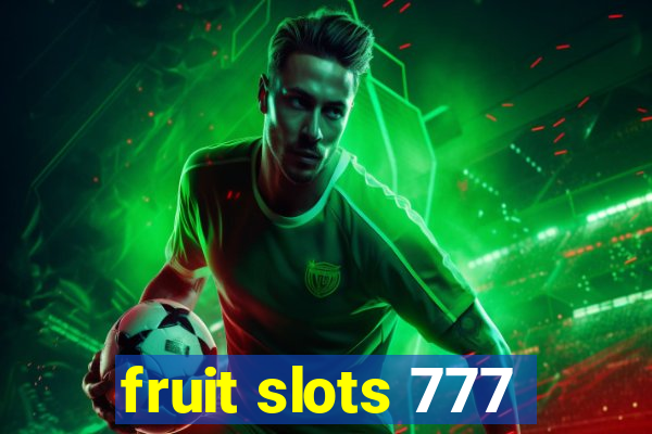 fruit slots 777