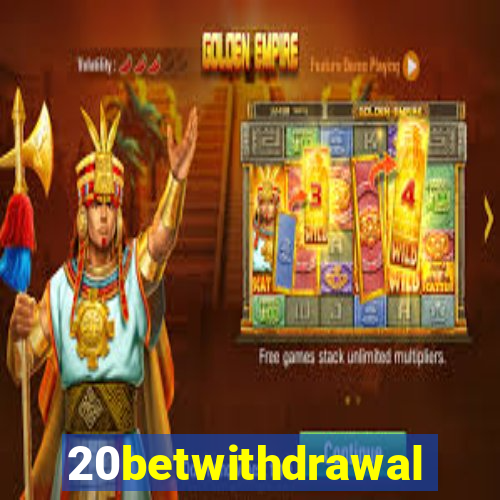 20betwithdrawal