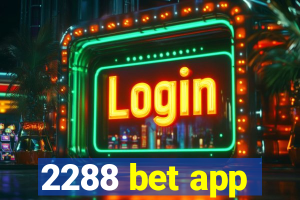 2288 bet app