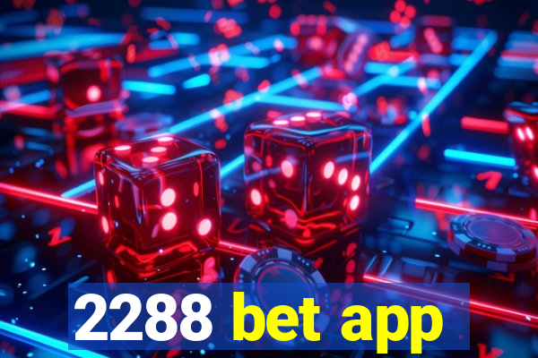 2288 bet app