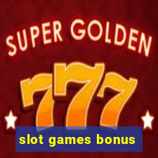 slot games bonus